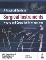 Practical Guide to Surgical Instruments, X-rays and Operative Interventions