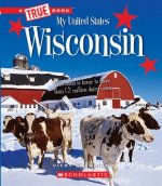 Wisconsin (a True Book: My United States) (Library Edition)