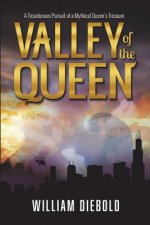 Valley of the Queen: A Treacherous Pursuit of a Mythical Queen's Treasure