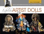 Lifelike Artist Dolls: How-To and Inspiration from Lynn Cartwright's Studio