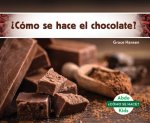 ?Cómo Se Hace El Chocolate?