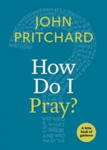 How Do I Pray?: A Little Book of Guidance