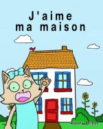 J'aime ma maison: Livre d'images pour enfants - édition française