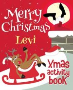 Merry Christmas Levi - Xmas Activity Book: (Personalized Children's Activity Book)