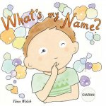 What's my name? CIARAN