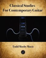 Classical Studies For Contemporary Guitar