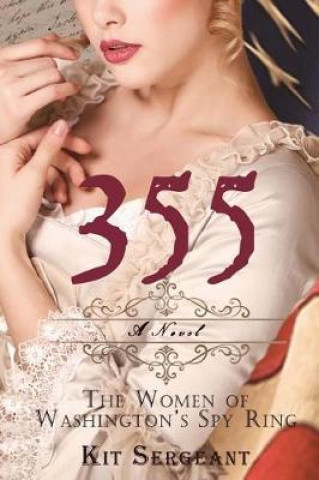 355: A Novel: The Women of Washington's Spy Ring