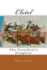 Clotel: The President's Daughter