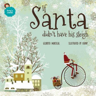 If Santa didn't have his sleigh: an illustated book for kids about christmas