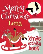 Merry Christmas Lena - Xmas Activity Book: (Personalized Children's Activity Book)
