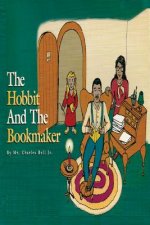 The Hobbit And The Bookmaker: A bedtime fairy tale for children of all ages
