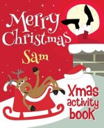 Merry Christmas Sam - Xmas Activity Book: (Personalized Children's Activity Book)