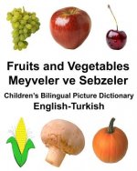 English-Turkish Fruits and Vegetables/Meyveler ve Sebzeler Children's Bilingual Picture Dictionary