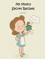 My Mom's Secret Recipes