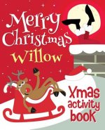 Merry Christmas Willow - Xmas Activity Book: (Personalized Children's Activity Book)