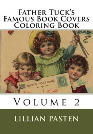 Father Tuck's Famous Book Covers Coloring Book Volume 2