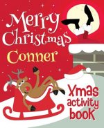 Merry Christmas Conner - Xmas Activity Book: (Personalized Children's Activity Book)