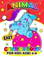 Animal Coloring Books for Kids ages 4-8: Activity book for boy, girls, kids Ages 2-4,3-5,4-8