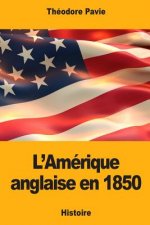 L'Amérique anglaise en 1850