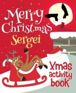 Merry Christmas Sergei - Xmas Activity Book: (Personalized Children's Activity Book)