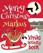 Merry Christmas Markus - Xmas Activity Book: (Personalized Children's Activity Book)