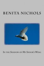 In the Shadow of My Savior's Wing
