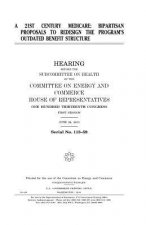A 21st century Medicare: bipartisan proposals to redesign the program's outdated benefit structure