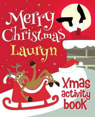 Merry Christmas Lauryn - Xmas Activity Book: (Personalized Children's Activity Book)