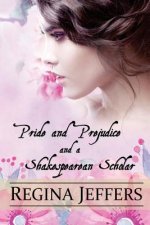 Pride and Prejudice and a Shakespearean Scholar: A Pride and Prejudice Vagary