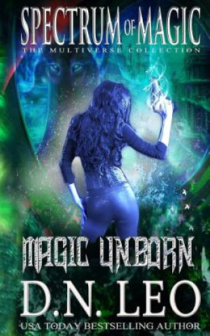 Magic Unborn - Spectrum of Magic - Book 4