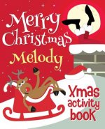 Merry Christmas Melody - Xmas Activity Book: (Personalized Children's Activity Book)