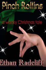 Pinch Rollins: a wacky Christmas tale
