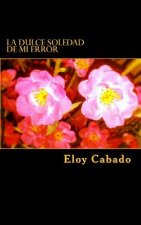 dulce soledad de mi error