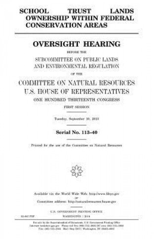 School trust lands ownership within federal conservation areas: oversight hearing before the Subcommittee on Public Lands and Environmental Regulation