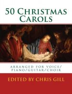 50 Christmas Carols: arranged for voice/piano/guitar/choir