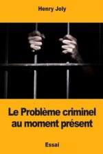 Le Probl?me criminel au moment présent