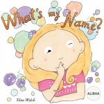 What's my name? ALISHA