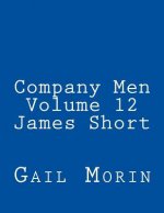 Company Men - Volume 12 - James Short