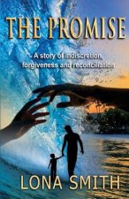 The Promise: A story of indiscretion, forgiveness, and reconciliation