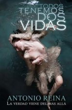 Todos tenemos dos vidas: La verdad viene del más allá