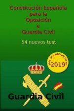 Constitución Espa?ola para la Oposición a Guardia Civil: 54 nuevos test