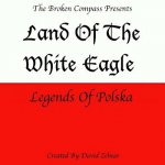 Land Of The White Eagle