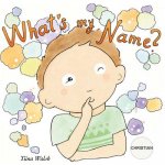 What's my name? CHRISTIAN