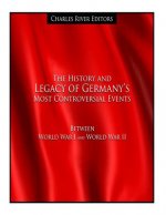 The History and Legacy of Germany's Most Controversial Events Between World War I and World War II
