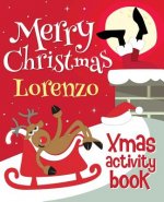 Merry Christmas Lorenzo - Xmas Activity Book: (Personalized Children's Activity Book)