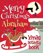 Merry Christmas Abraham - Xmas Activity Book: (Personalized Children's Activity Book)