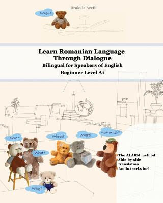 Learn Romanian Language Through Dialogue: Bilingual for Speakers of English Beginner Level A1 Audio tracks inclusive