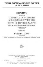 The IRS: targeting Americans for their political beliefs