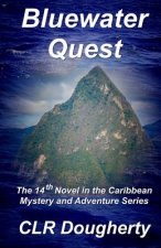 Bluewater Quest: The 14th Novel in the Caribbean Mystery and Adventure Series