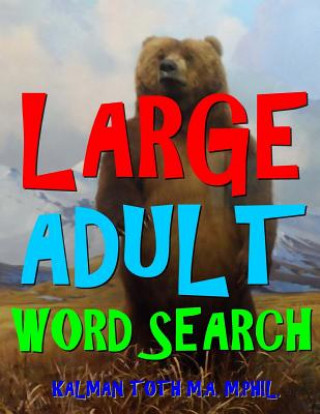 Large Adult Word Search: 111 Extra Large Print Entertaining Themed Puzzles